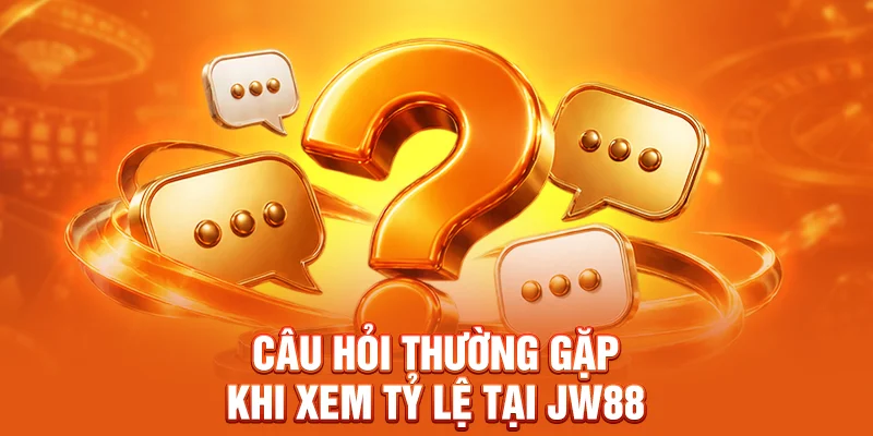 Câu hỏi thường gặp khi xem tỷ lệ tại JW88 
