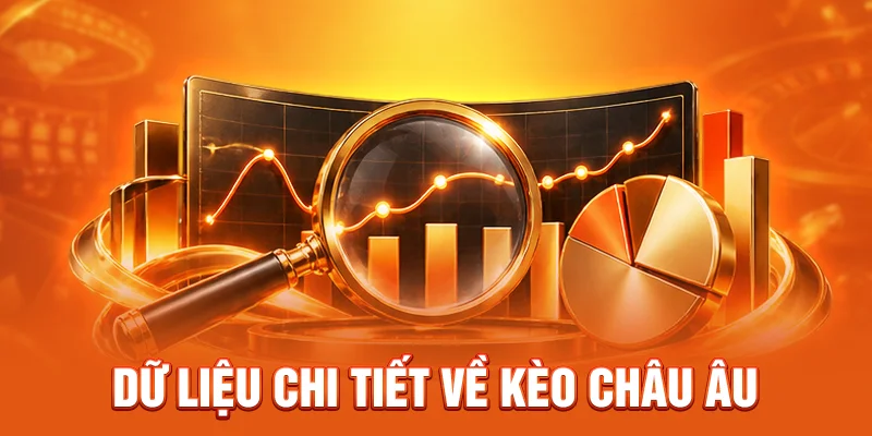 Dữ liệu chi tiết về kèo châu Âu 